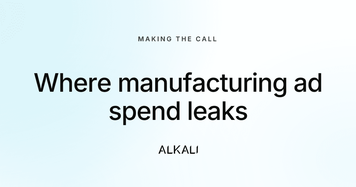 Google Ads for manufacturers: where leads leak