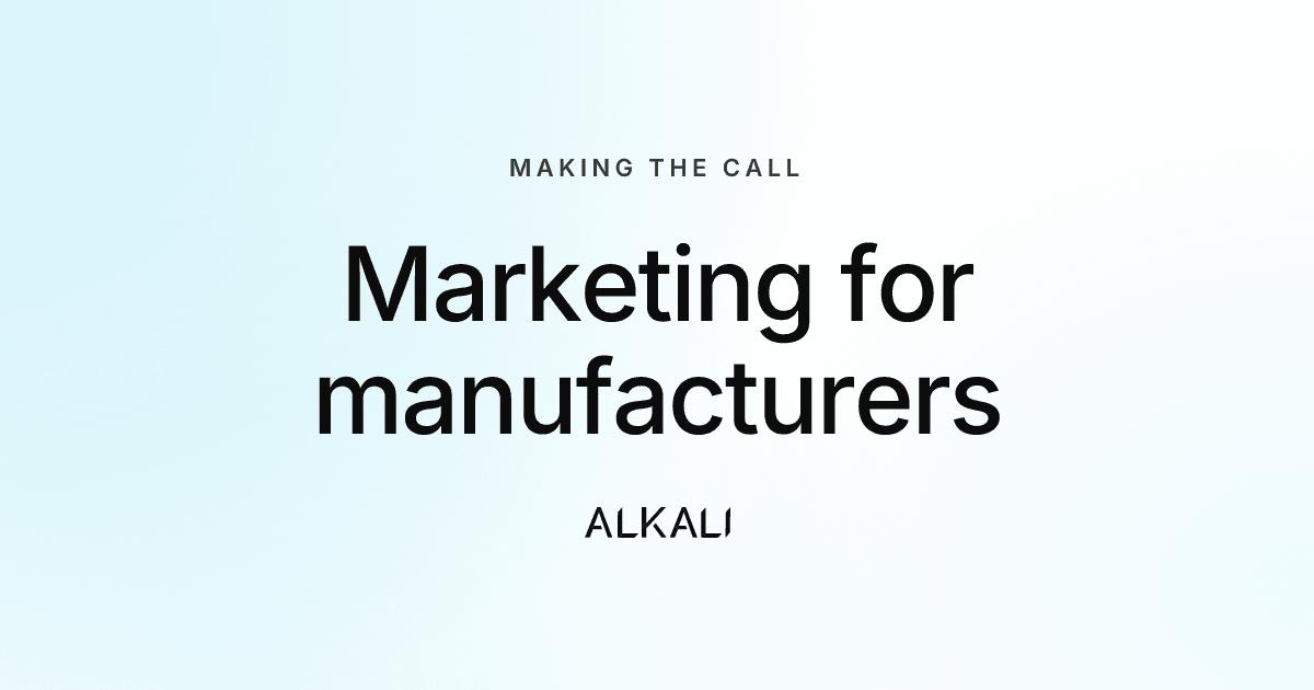 Marketing for manufacturers that actually works starts with the website