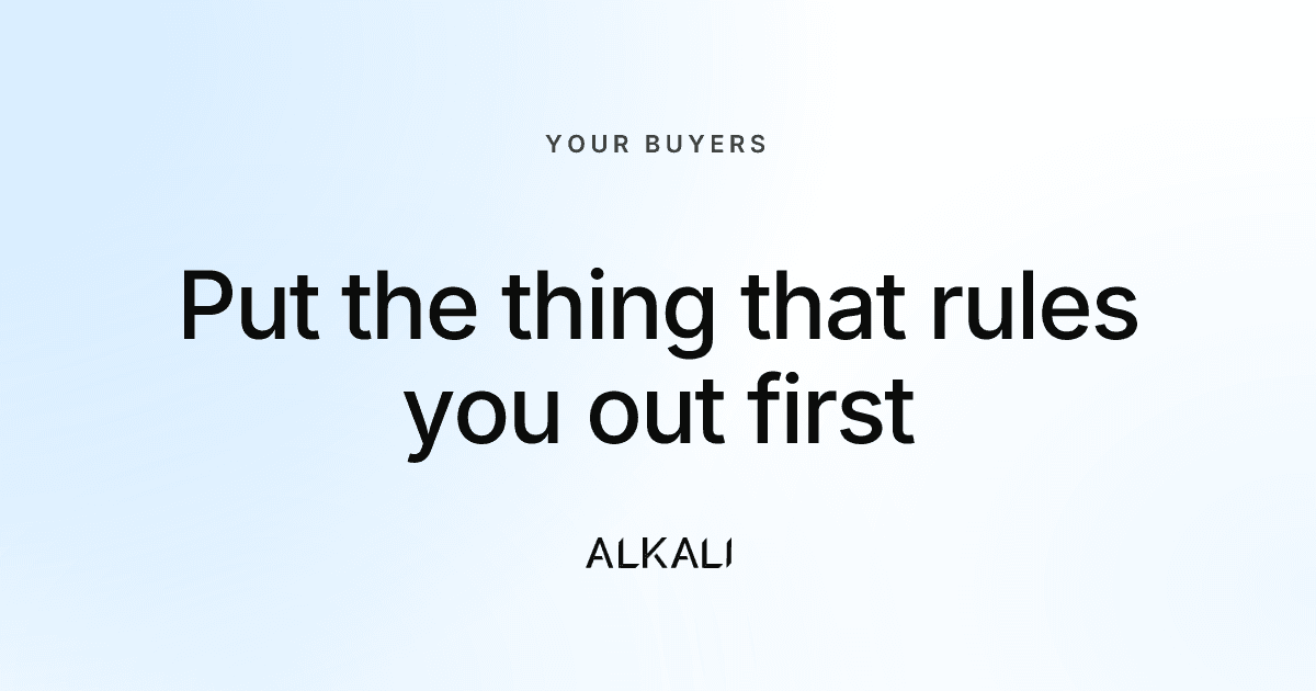 Put the thing that rules you out first