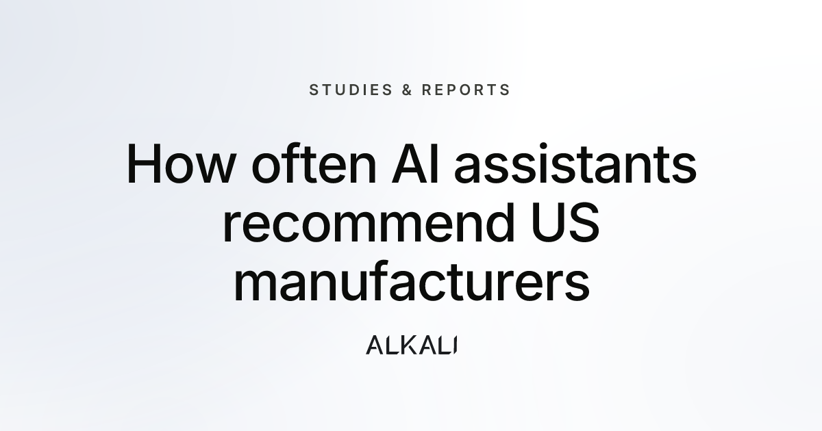How often AI assistants recommend US manufacturers
