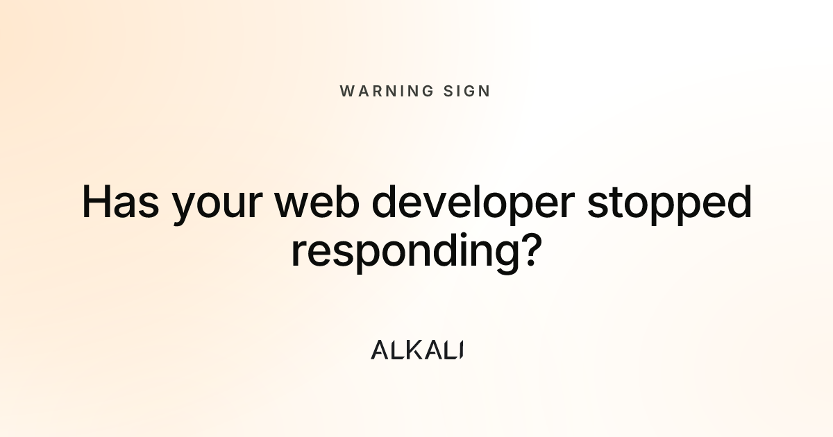 Has your web developer stopped responding?