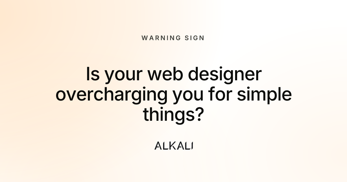 Is your web designer overcharging you for simple things?