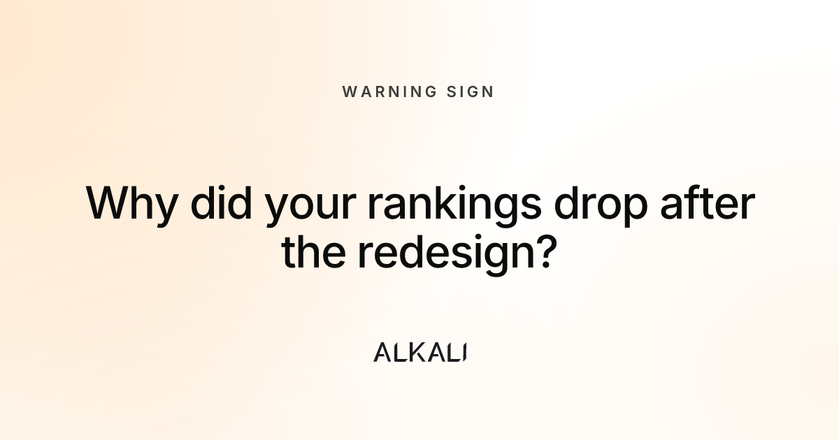 Why did your rankings drop after the redesign?